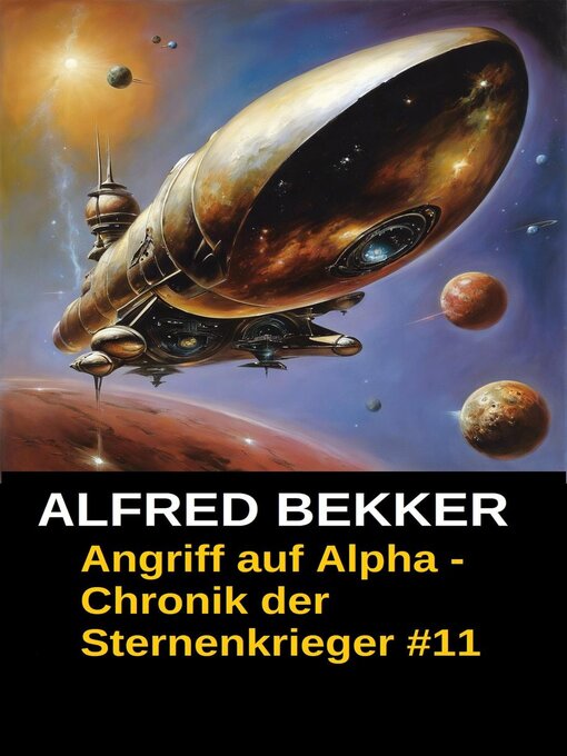 Title details for Angriff auf Alpha--Chronik der Sternenkrieger #11 by Alfred Bekker - Available